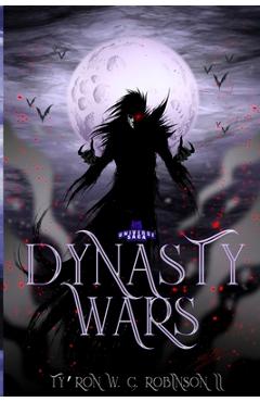 Coperta cărții 'Dynasty Wars - Ty'ron W. C. Robinson'