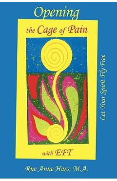 Opening the Cage of Pain with Eft - Rue Anne Hass