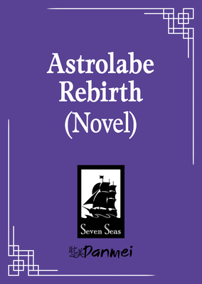 Astrolabe Rebirth (Novel) - 
