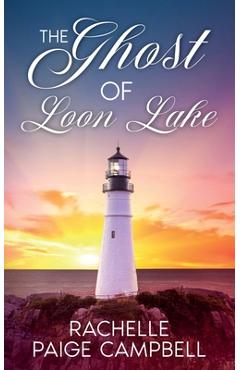 Coperta cărții 'The Ghost of Loon Lake - Rachelle Paige Campbell'