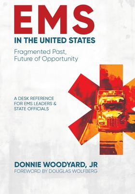 EMS in the United States: Fragmented Past, Future of Opportunity - Douglas Wolfberg
