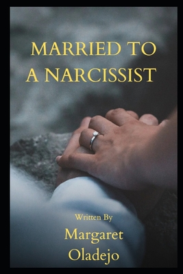 Married to a Narcissist - Margaret Oladejo