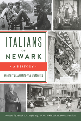 Italians of Newark: A History - Andrea Lyn Cammarato-van Benschoten