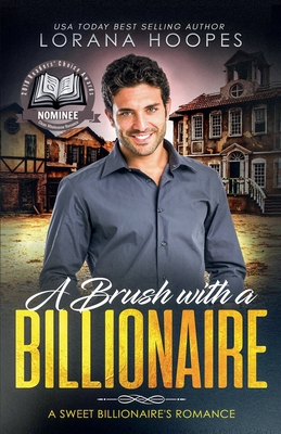 A Brush with a Billionaire - Lorana Hoopes