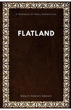 Coperta cărții 'Flatland: A Romance of Many Dimensions - Edwin Abbott Abbott'