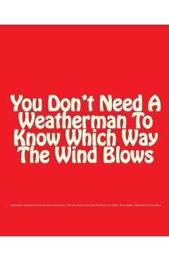 Coperta cărții 'You Don't Need A Weatherman To Know Which Way The Wind Blows - Bill Ayers'