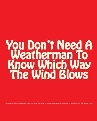 Coperta cărții 'You Don't Need A Weatherman To Know Which Way The Wind Blows - Bill Ayers'