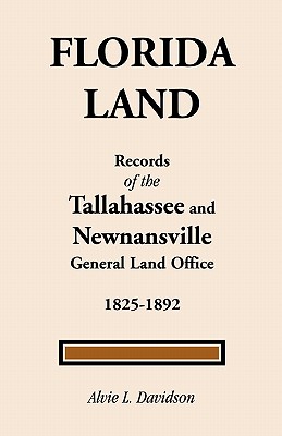 Coperta cărții 'Florida Land: Records of the Tallahassee and Newnansville General Land Office - Alvie L. Davidson'