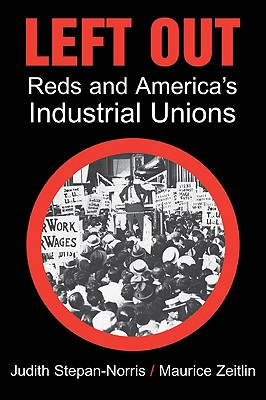 Coperta cărții 'Left Out: Reds and America's Industrial Unions - Judith Stepan-norris'