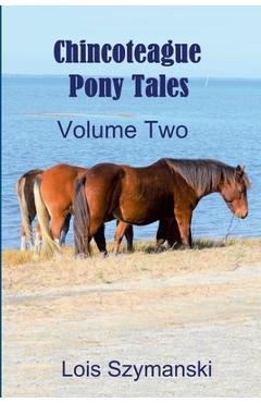 Poza produsului Chincoteague Pony Tales - Volume 2 - Lois Szymanski