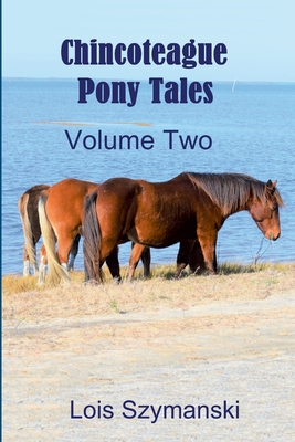 Chincoteague Pony Tales - Volume 2 - Lois Szymanski