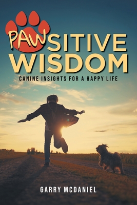 Pawsitive Wisdom: Canine Insights for a Happy Life - 