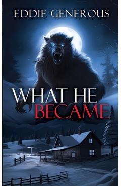 Coperta cărții 'What He Became - Eddie Generous'