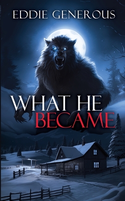 Coperta cărții 'What He Became - Eddie Generous'