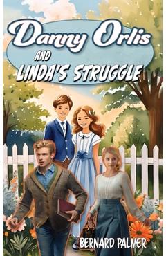 Coperta cărții 'Danny Orlis and Linda's Struggle - Bernard Palmer'