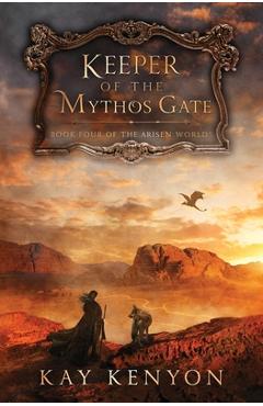 Keeper of the Mythos Gate - Kay Kenyon