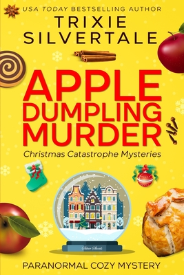 Apple Dumpling Murder: Paranormal Cozy Mystery - Trixie Silvertale