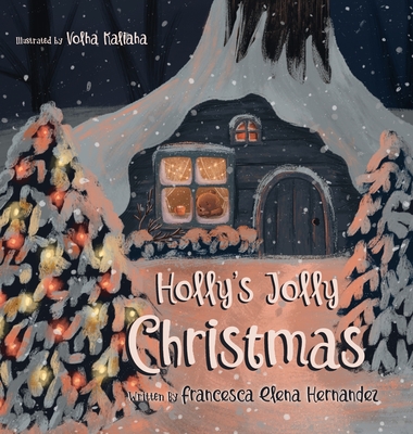 Holly's Jolly Christmas - Francesca Elena Hernandez