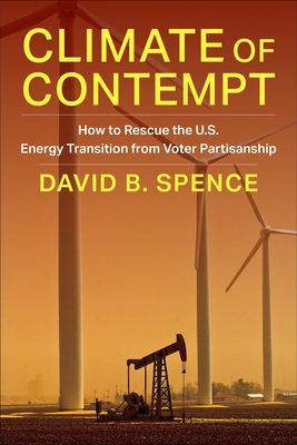 Coperta cărții 'Climate of Contempt: How to Rescue the U.S. Energy Transition from Voter Partisanship - David Spence'