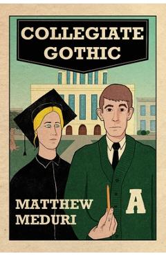 Coperta cărții 'Collegiate Gothic - Matthew Meduri'