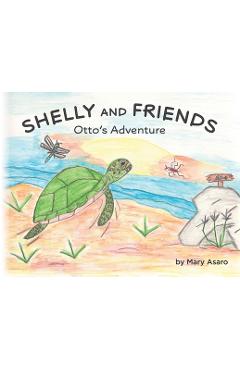 Coperta cărții 'Shelly and Friends Otto's Adventure - Mary Asaro'