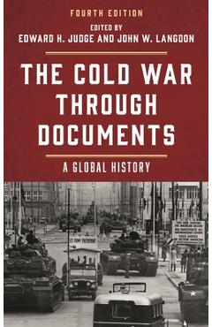 Coperta cărții 'The Cold War Through Documents: A Global History - Edward H. Judge'
