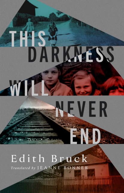 This Darkness Will Never End - Edith Bruck
