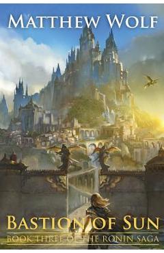 Bastion of Sun - Matthew Wolf