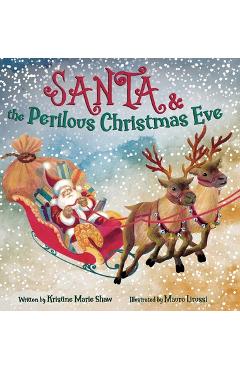 Coperta cărții 'Santa and the Perilous Christmas Eve - Kristine M. Shaw'