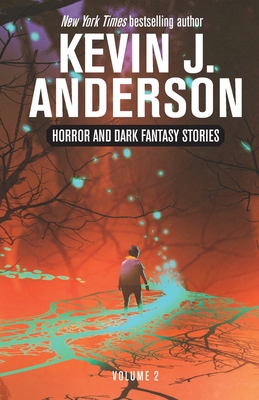 Horror and Dark Fantasy Stories Volume 2 - Kevin J. Anderson