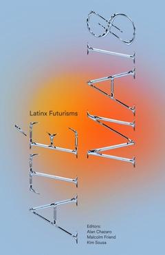 Até Mais: Latinx Futurisms - Alan Chazaro