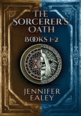 The Sorcerer's Oath - Books 1-2 - Jennifer Ealey