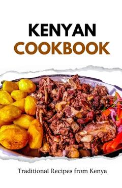 Poza produsului Kenyan Cookbook: Traditional Recipes from Kenya - Liam Luxe