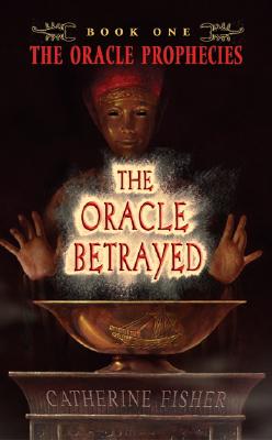 Coperta cărții 'The Oracle Betrayed - Catherine Fisher'