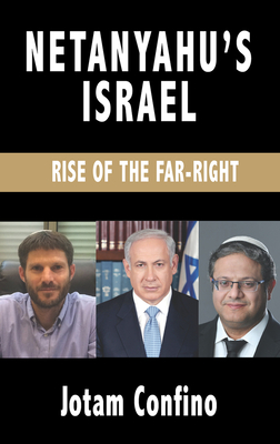 Coperta cărții 'Netanyahu's Israel: Rise of the Far Right - Jotam Confino'