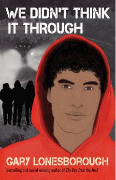 Coperta cărții 'We Didn't Think It Through - Gary Lonesborough'