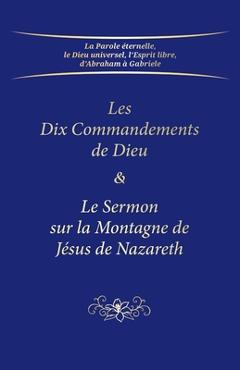 Coperta cărții 'Les Dix Commandements de Dieu & Le Sermon sur la Montagne de Jésus de Nazareth -'