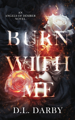 Coperta cărții 'Burn With Me - D. L. Darby'