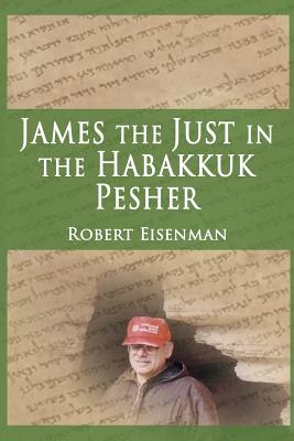James the Just in the Habakkuk Pesher - Robert Eisenman