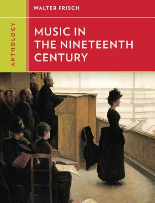 Coperta cărții 'Anthology for Music in the Nineteenth Century - Walter Frisch'