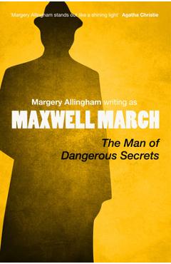 Coperta cărții 'The Man of Dangerous Secrets - Margery Allingham'
