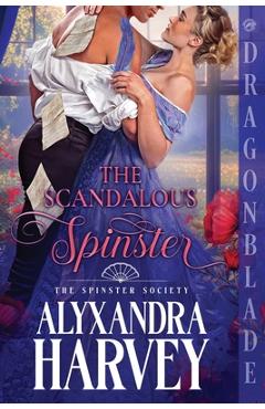 Coperta cărții 'The Scandalous Spinster - Alyxandra Harvey'