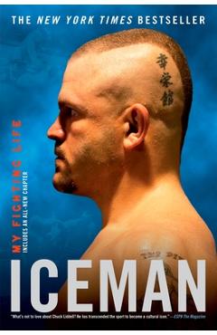 Coperta cărții 'Iceman: My Fighting Life - Chuck Liddell'