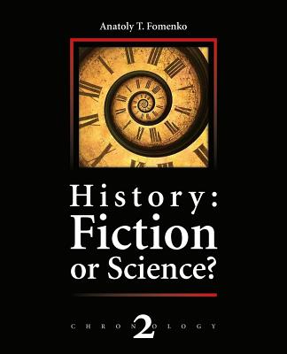 History: Fiction or Science?: The dynastic parallelism method. Rome. Troy. Greece. The Bible. Chronological shifts. - Vladimir V. Kalachnikov