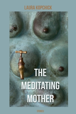 The Meditating Mother - Laura Kopchick