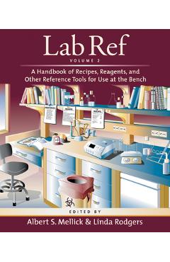 Coperta cărții 'Lab Ref, Volume 2, a Handbook of Recipes, Reagents, and Other Reference Tools for Use at the Bench - Albert S. Mellick'