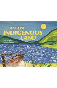 I Am on Indigenous Land - Katrina M. Phillips