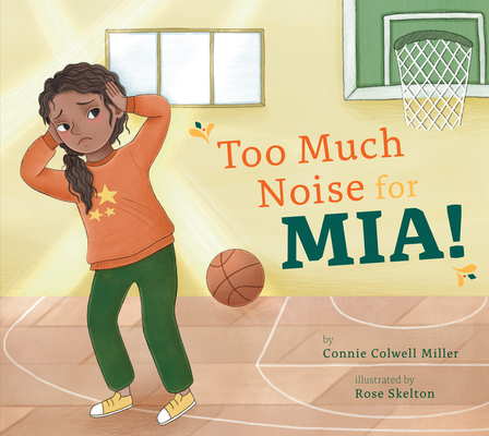 Too Much Noise for Mia! - Connie Colwell Miller