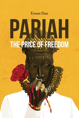 PARIAH The Price of Freedom - Ernest Dan Azobor