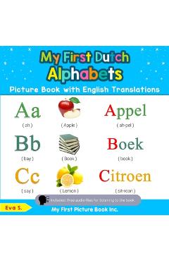 Coperta cărții 'My First Dutch Alphabets Picture Book with English Translations: Bilingual Early Learning & Easy Teaching Dutch Books'